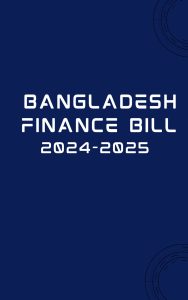 Bangladesh Finance Bill 2024-2025